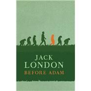 Before Adam by London, Jack, 9781843910978