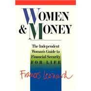 Women And Money The Independent Woman's Guide To Financial Security For Life by Leonard, Frances, 9780201550979