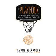 The Playbook by Alexander, Kwame; Neave, Thai, 9780544570979
