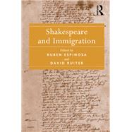 Shakespeare and Immigration by Ruiter,David, 9781138260979