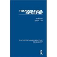 Transcultural Psychiatry by Cox; John L., 9781138330979