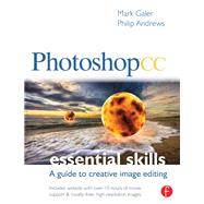 Photoshop CC: Essential Skills: A guide to creative image editing by Galer,Mark, 9781138400979