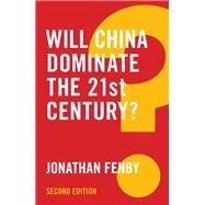 Will China Dominate the 21st Century? by Fenby, Jonathan, 9781509510979