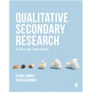Qualitative Secondary Research by Largan, Claire; Morris, Theresa M., 9781526410979