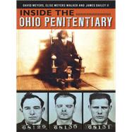 Inside the Ohio Penitentiary by Meyers, David; Walker, Elise Meyers; Dailey, James, II, 9781626190979