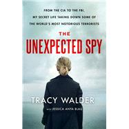 The Unexpected Spy by Walder, Tracy; Blau, Jessica Anya (CON), 9781250230980