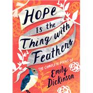 Hope Is the Thing With Feathers by Dickinson, Emily, 9781423650980