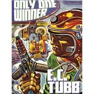 Only One Winner by E. C. Tubb, 9781479400980