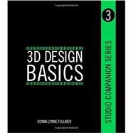 Studio Companion Series 3D Design Basics by Fullmer, Donna, 9781609010980