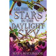 Stars in the Daylight Sky by MacGregor, Maya, 9781662620980