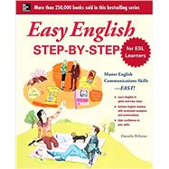 Easy English Step-by-Step for ESL Learners Master English Communication Proficiency--FAST! by Pelletier, Danielle, 9780071820981