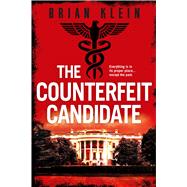 The Counterfeit Candidate by Klein, Brian, 9781408720981