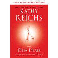 Deja Dead 10th Anniversary Edition by Reichs, Kathy, 9781416570981