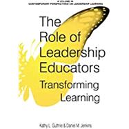 The Role of Leadership Educators by Guthrie, Kathy L.; Jenkins, Daniel M., 9781641130981