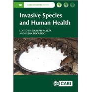 Invasive Species and Human Health by Mazza, Giuseppe; Tricarico, Elena, 9781786390981