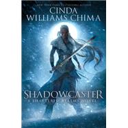 Shadowcaster by Chima, Cinda Williams, 9780062380982