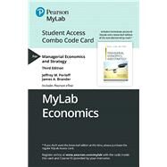MyLab Economics with Pearson eText -- Combo Access Card -- for Managerial Economics and Strategy by Perloff, Jeffrey M.; Brander, James A., 9780135640982