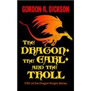 The Dragon, the Earl, and by Gordon R. Dickson, 9780441000982