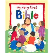 My Very First Bible by Rock, Lois; Ayliffe, Alex, 9780745960982