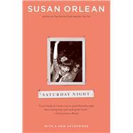 Saturday Night by Orlean, Susan, 9781451660982