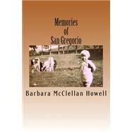Memories of San Gregorio by Howell, Barbara Mcclellan; Gerbi, Susan Netteland; Bell, Jane Dickson, 9781508490982