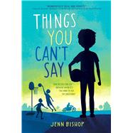 Things You Can't Say by Bishop, Jenn, 9781534440982