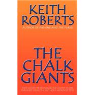 The Chalk Giants by Roberts, Keith, 9781587150982