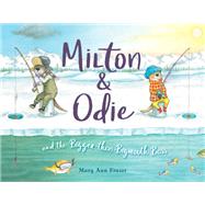 Milton & Odie and the Bigger-than-bigmouth Bass by Fraser, Mary Ann; Fraser, Mary Ann, 9781623540982
