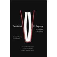 Feminist Pedagogy in Higher Education by Tracy Penny Light, 9781771120982
