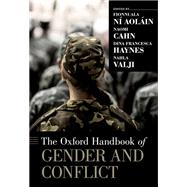 The Oxford Handbook of Gender and Conflict by N Aolin, Fionnuala; Cahn, Naomi; Haynes, Dina Francesca; Valji, Nahla, 9780199300983