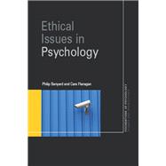 Ethical Issues in Psychology by Philip Banyard; Cara Flanagan, 9780203180983