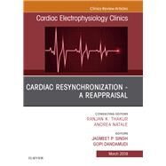 Cardiac Resynchronization - a Reappraisal, an Issue of Cardiac Electrophysiology Clinics by Singh, Jagmeet P.; Dandamudi, Gopi, 9780323660983