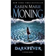 Darkfever Fever Series Book 1 by MONING, KAREN MARIE, 9780440240983