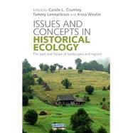 Issues and Concepts in Historical Ecology by Crumley, Carole L.; Lennartsson, Tommy; Westin, Anna, 9781108420983
