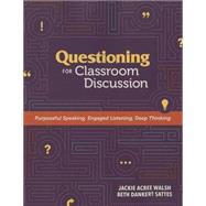Questioning for Classroom Discussion by Jackie Acree Walsh, 9781416620983