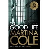 The Good Life by Martina Cole, 9781472200983