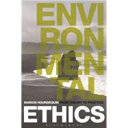 Environmental Ethics From Theory to Practice by Hourdequin, Marion, 9781472510983