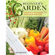 Beginner's Garden by Mitchell, Alex, 9781504800983