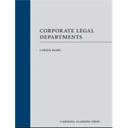 Corporate Legal Departments by Basri, Carole L., 9781632820983
