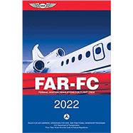FAR-FC 2022 by Federal Aviation Administration, 9781644250983