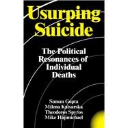 Usurping Suicide by Gupta, Suman; Katsarska, Milena; Spyros, Theodoros A.; Hajimichael, Mike, 9781786990983