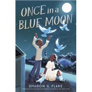 Once in a Blue Moon by Flake, Sharon G., 9780593480984