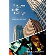 Business As a Holy Calling? by Dearborn, Tim, 9781505570984