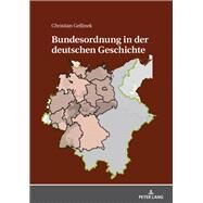 Bundesordnung in Der Deutschen Geschichte by Gellinek, Christian, 9783631790984