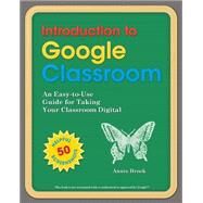 Introduction to Google Classroom by Brock, Annie, 9781518810985