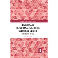 History and Psychoanalysis in the Columbus Centre by Danae Karydaki, 9780429590986