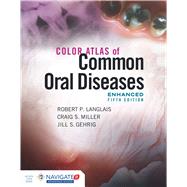 Color Atlas of Common Oral Diseases, Enhanced Edition by Robert P. Langlais; Craig S. Miller; Jill S. Gehrig, 9781284240986