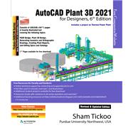 AutoCAD Plant 3D 2021 for Designers, 6th Edition by Prof. Sham Tickoo, 9781640570986