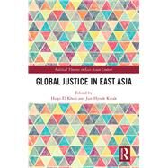 Global Justice in East Asia by El Kholi, Hugo; Kwak, Jun-hyeok, 9780367280987