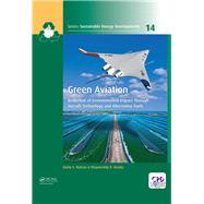 Green Aviation: Reduction of Environmental Impact Through Aircraft Technology and Alternative Fuels by Nelson; Emily S., 9780415620987
